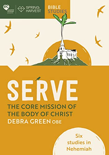 Serve: Six studies in Nehemiah (Essential Christian)