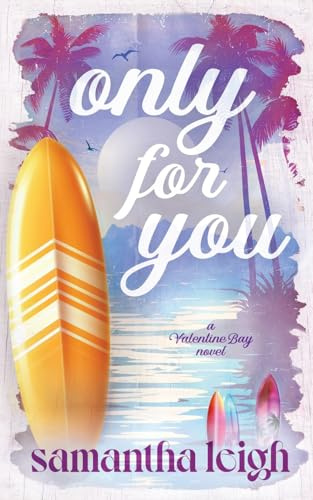 Only For You: A Small Town Single Dad Romance (Valentine Bay, Band 4)