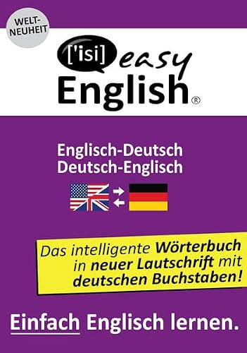 Easy English - Einfach Englisch lernen. Wörterbuch Englisch-Deutsch / Deutsch-Englisch: Das intelligente Wörterbuch in neuer Lautschrift mit deutschen Buchstaben!