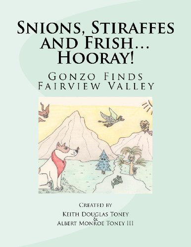 Snions, Stiraffes and Frish… Hooray!: Gonzo Finds Fairview Valley
