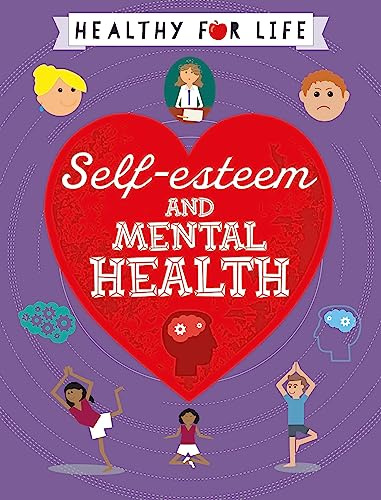 Self-esteem and Mental Health (Healthy for Life)