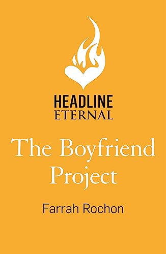 The Boyfriend Project: Smart, funny and sexy - a modern rom-com of love, friendship and chasing your dreams!