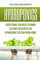 Hydroponics: Everything You Need to Know to Start an Expert DIY Hydroponic System from Home (Hydroponics For Beginners, Aquaponics, Organic Gardening, Horticulture)