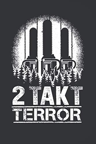 2 Takt Terror - Wochenkalender 2020: 120 Seiten Wochenkalender Kalender 2020 Für Holzfäller, Waldarbeiter, Förster Und Holzliebhaber - Geschenk Motorsäge Holz