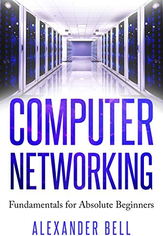 Computer Networking: Fundamentals for Absolute Beginners