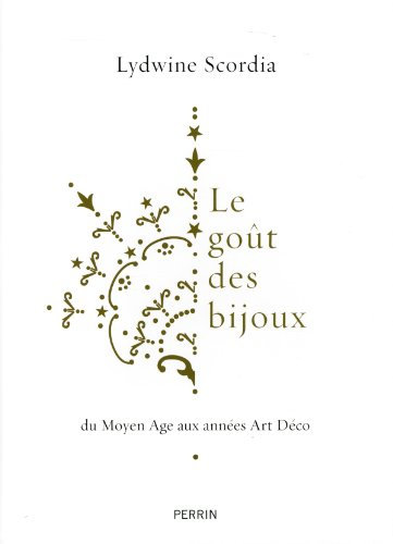 Le goût des bijoux: Du Moyen-Age aux années Art Déco