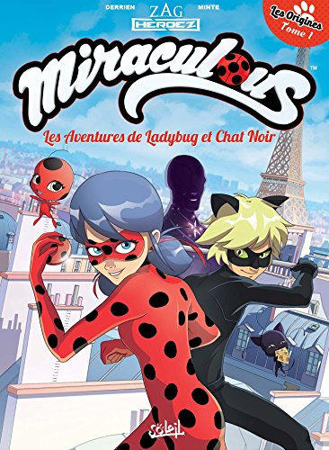 Miraculous Les Aventures de Ladybug et Chat Noir T01 - Les Origines 1/2: Partie 1, Les aventures de Ladybug et Chat Noir