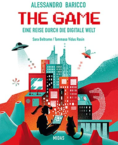 The Game: Eine Reise durch die Digitale Welt. Von der Erfindung des Computers bis zu Apps und Social Media. Spannendes Sachbuch für Digital Natives ... von 12 bis 16 Jahren. (Midas Kinderbuch)