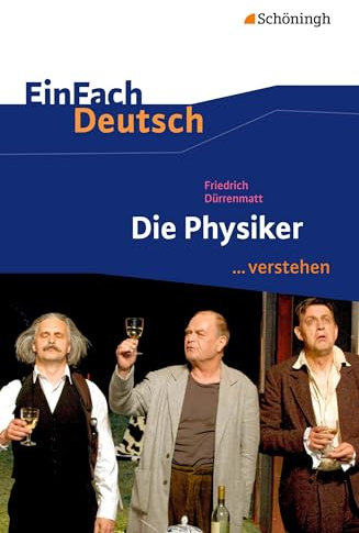 EinFach Deutsch ...verstehen. Interpretationshilfen: EinFach Deutsch ...verstehen: Friedrich Dürrenmatt: Die Physiker