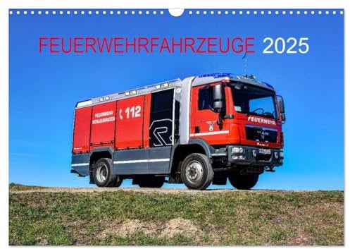 Feuerwehrfahrzeuge (Wandkalender 2025 DIN A3 quer), CALVENDO Monatskalender: Motive aktueller Feuerwehrfahrzeuge (CALVENDO Technologie)