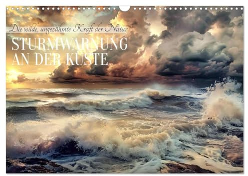 Sturmwarnung an der Küste (Wandkalender 2026 DIN A3 quer), CALVENDO Monatskalender: Die wilde, ungezähmte Kraft der Natur (CALVENDO Natur)