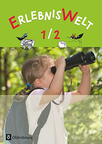 Erlebniswelt - Heimat- und Sachunterricht für Grundschulen in Bayern - Neuausgabe - 1./2. Jahrgangsstufe: Schulbuch (Erlebniswelt, Neuausgabe, 1./2. Jahrgangsstufe)