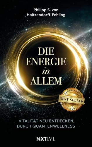 Die Energie in allem: Alte Weisheiten und moderne Quantentechnologie für mehr Gesundheit und Kraft. Internationaler Bestseller