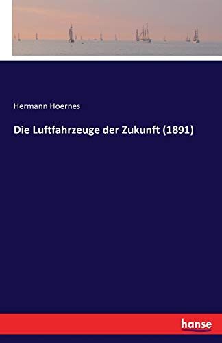 Die Luftfahrzeuge der Zukunft (1891)