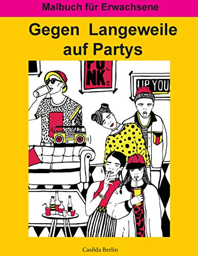 Gegen Langeweile auf Partys: Malbuch für Erwachsene