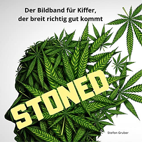 Stoned: Der Bildband für Kiffer, der breit richtig gut kommt