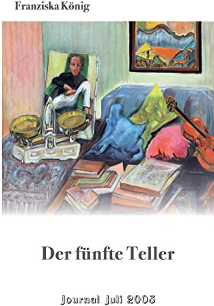 Der fünfte Teller: Journal Juli 2003