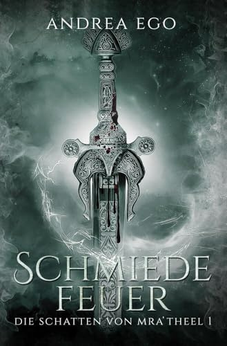 Schmiedefeuer: Die Schatten von Mra'Theel 1