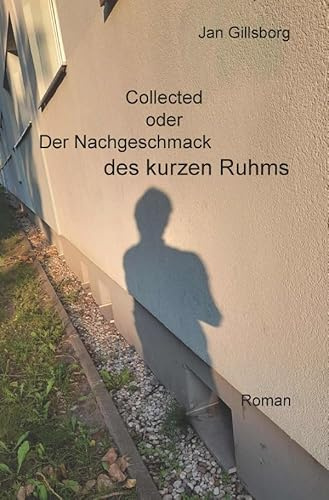 Collected oder Der Nachgeschmack des kurzen Ruhms