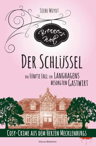Der Schlüssel: Der fünfte Fall für Langhagens besorgten Gastwirt (Brenner's Welt)