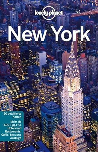 Lonely Planet Reiseführer New York: Mehr als 600 Tipps für Hotels und Restaurants, Cafés, Bars und Ausflüge