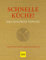 Schnelle Küche! Das Goldene von GU: Turborezepte zum Glänzen und Genießen (GU Die goldene Reihe)