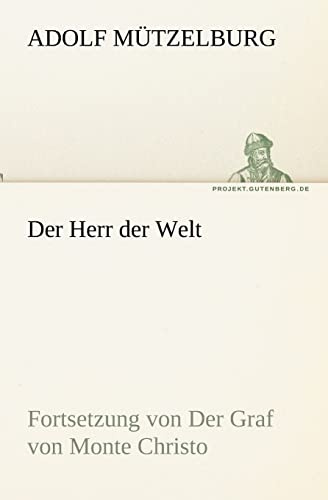 Der Herr der Welt: Fortsetzung von Der Graf von Monte Christo (TREDITION CLASSICS)