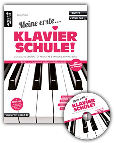 Meine erste Klavierschule inkl. Audio-CD! Der leichte Einstieg für Kinder ab 8 Jahren, Jugendliche & erwachsene Wiedereinsteiger (inkl. CD & Download). Lehrbuch für Piano. Klavierstücke. Klaviernoten.