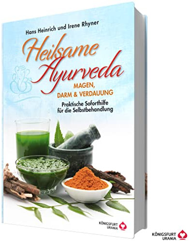 Heilsame Ayurveda. Magen, Darm und Verdauung. Praktische Soforthilfe für die Selbstbehandlung