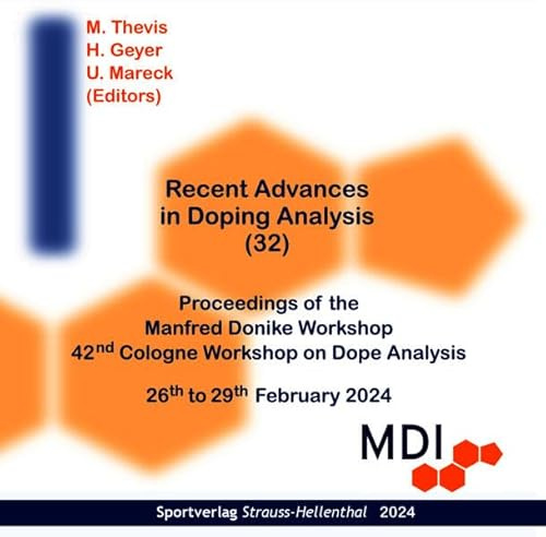 Recent Advances in Doping Analysis (32) - CD-Rom: Proceedings of the Manfred Donike Workshop 42nd Cologne Workshop on Dope Analysis 26th to 29th ... Manfred Donike Workshops on Dope Analysis)