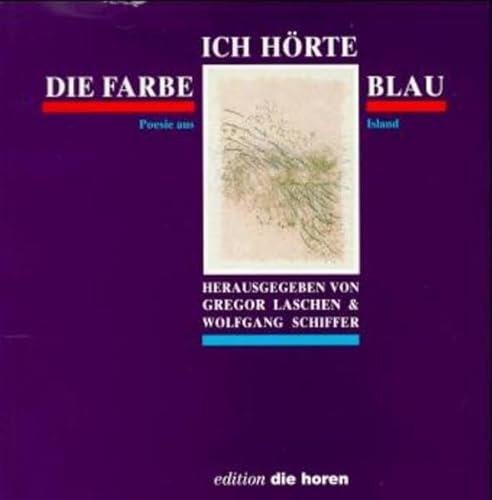 Ich hörte die Farbe Blau: Poesie aus Island (edition 'die horen')