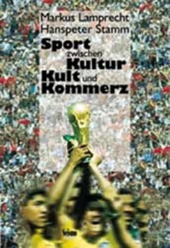 Sport zwischen Kultur, Kult und Kommerz