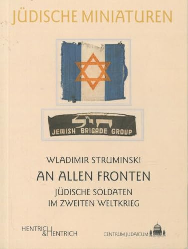 An allen Fronten: Jüdische Soldaten im Zweiten Weltkrieg (Jüdische Miniaturen: Herausgegeben von Hermann Simon)