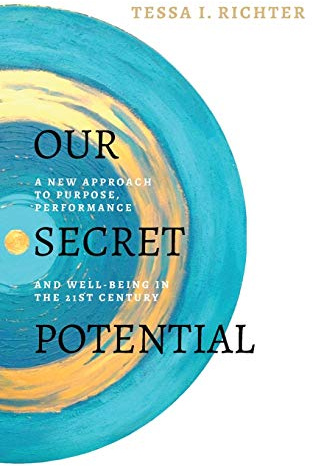 Our Secret Potential: A new approach to purpose, performance and well-being in the 21st century