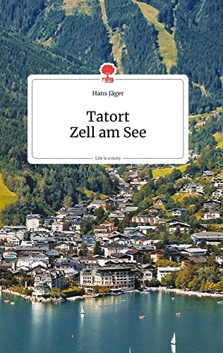 Tatort Zell am See. Life is a Story - story.one