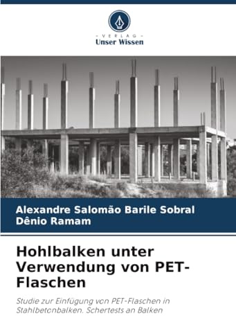 Hohlbalken unter Verwendung von PET-Flaschen: Studie zur Einfügung von PET-Flaschen in Stahlbetonbalken. Schertests an Balken