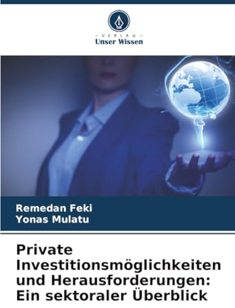 Private Investitionsmöglichkeiten und Herausforderungen: Ein sektoraler Überblick