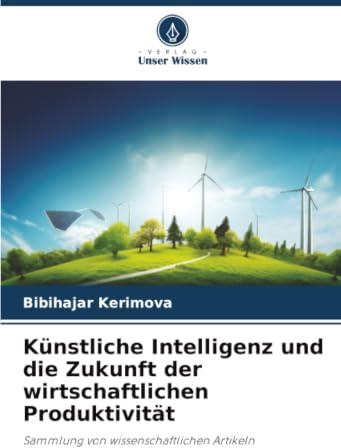 Künstliche Intelligenz und die Zukunft der wirtschaftlichen Produktivität: Sammlung von wissenschaftlichen Artikeln