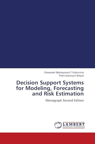 Decision Support Systems for Modeling, Forecasting and Risk Estimation: Monograph Second Edition