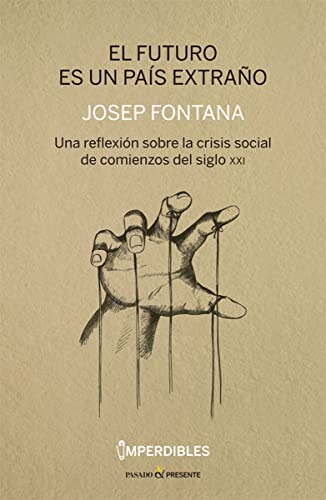 El futuro es un país extraño: Una reflexión sobre la crisis social de comienzos del siglo (HISTORIA)