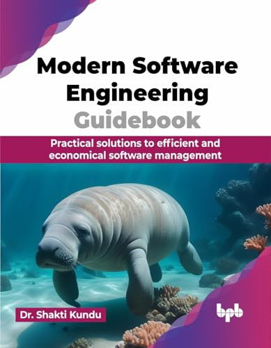 Modern Software Engineering Guidebook: Practical solutions to efficient and economical software management (English Edition)