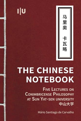 The Chinese Notebook: Five Lectures on Conimbricense Philosophy at Sun Yat-sen university/中山大学1