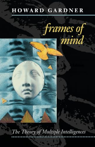 Frames of Mind : Theory of Multiple Intelligences