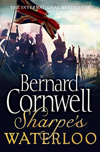 Sharpe's Waterloo: Richard Sharpe and the Waterloo Campaign, 15 June to 18 June 1815