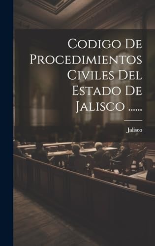 Codigo De Procedimientos Civiles Del Estado De Jalisco ......