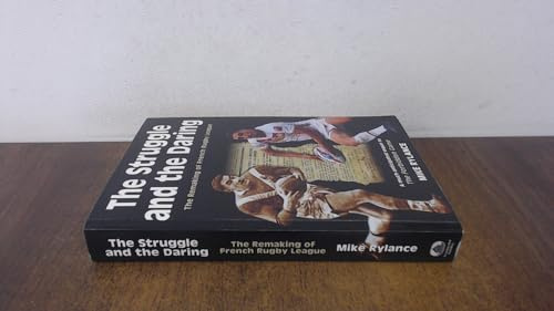 The Struggle and the Daring: The remaking of French rugby league