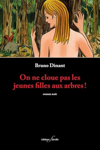 On ne cloue pas les jeunes filles aux arbres !
