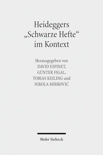 Heideggers Schwarze Hefte im Kontext: Geschichte, Politik, Ideologie