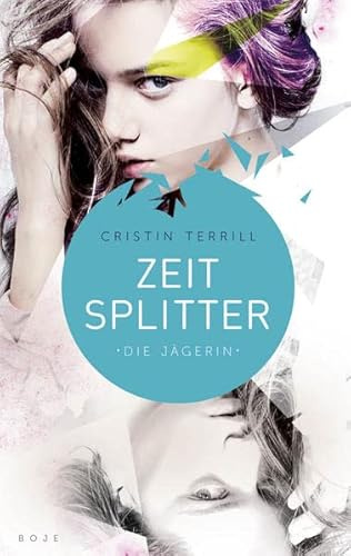 Zeitsplitter - Die Jägerin: Roman