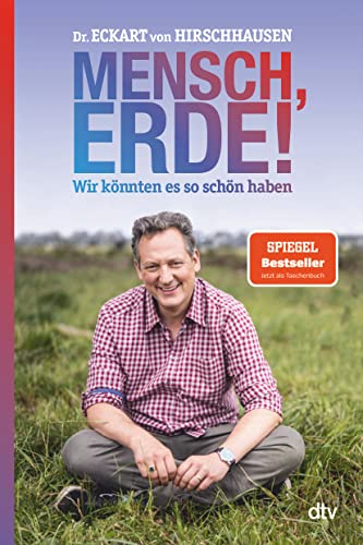 Mensch, Erde! Wir könnten es so schön haben: Der Bestseller zum Klimawandel jetzt im Taschenbuch